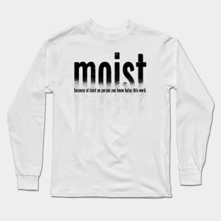 moist - type fade Long Sleeve T-Shirt